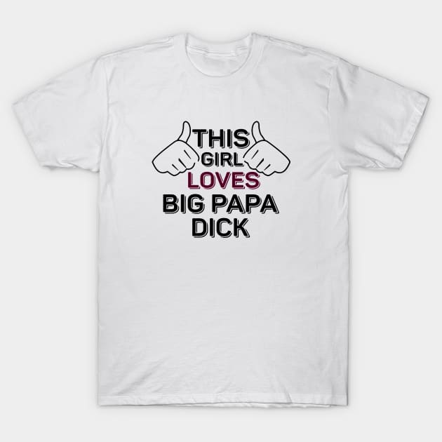 This Girl Big Papa Dick Xavier Renegade T-Shirt by The Prediksi 